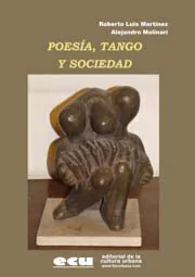 Poesía, tango y sociedad - Roberto Martínez / Alejandro Molinari - Libro