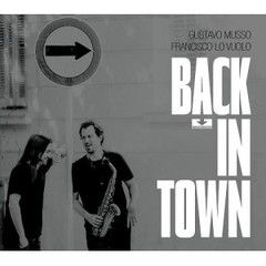 Gustavo Musso & Francisco Lo Vuolo: Back in Town - CD