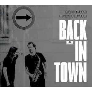 Gustavo Musso & Francisco Lo Vuolo: Back in Town - CD