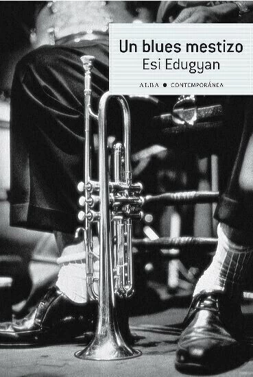 Un blues mestizo - Esi Edugyan - Libro