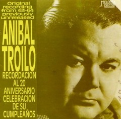 Anibal Troilo - Recordación del 20 aniversario - CD