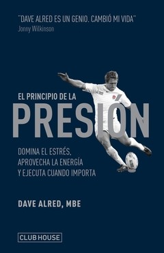 El principio de la presión - Dave Alred -Libro