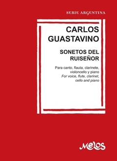 Carlos Guastavino - Sonetos del ruiseñor (Partituras para canto , flauta, clarinete, violoncello y piano)