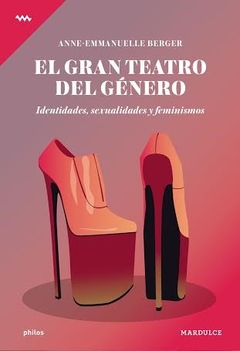 El gran teatro de género - Anne-Emmanuelle Berger - Libro