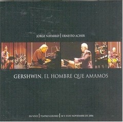 Jorge Navarro / Ernesto Acher: Gershwin, el hombre que amamos - CD