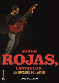 Jorge Rojas - Cantautor En nombre del amor - Luis Digiano