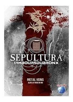 Sepultura / Tamboursdubronx - Metal Veins Alive At Rock in Rio - DVD