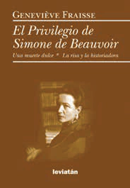 El privilegio de Simone de Beauvoir - Geneviève Fraisse - Libro