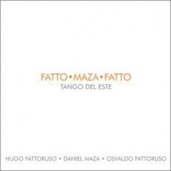 Hugo Fattoruso / Daniel Maza / Osvaldo Fattoruso: Tangos del este - CD