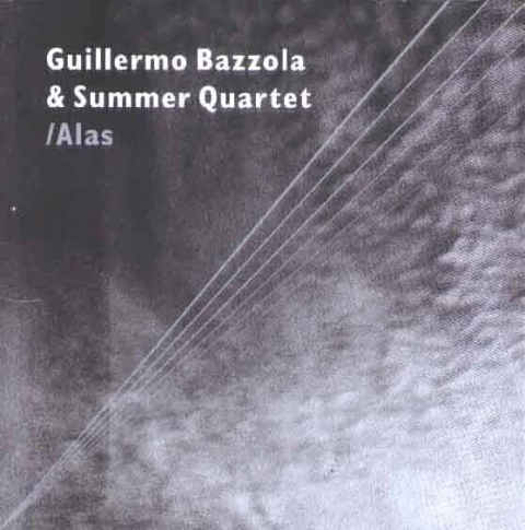 Guillermo Bazzola & Summer Quartet - Alas - CD