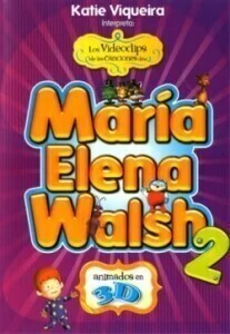 Katie Viqueira - Los video clips de María Elena Walsh Vol 2 - Animados en 3D (CD + DVD)