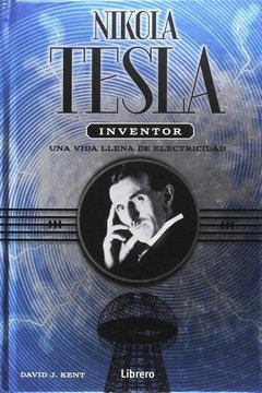 Nikola Testa - Inventor - David Kent - Libro