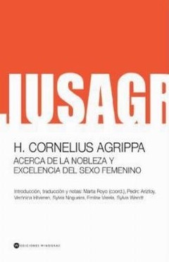 Acerca de la nobleza y excelencia del sexo femenino - Cornelio Agrippa - Libro