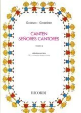 Canten señores cantores - Tomo II - Adolescentes (Gainza / Graetzer)