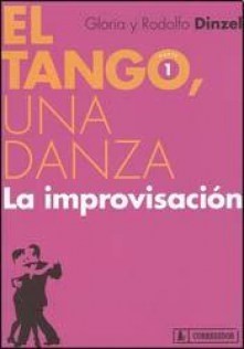 Rodolfo Dinzel: El Tango, una danza, la improvisacion