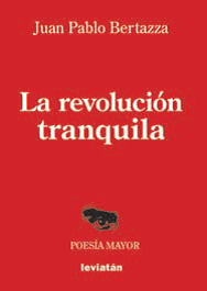 La revolución tranquila - Juan Pablo Bertazza - Libro