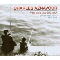 Charles Aznavour: Plus Bleu Que Tes Yeux - CD