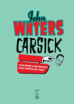 Carsick - John Walters - Libro