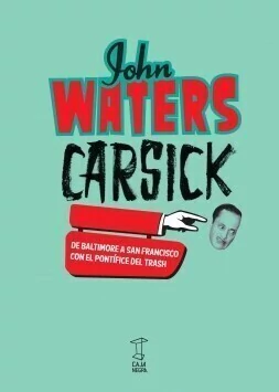 Carsick - John Walters - Libro
