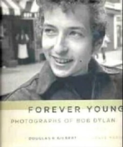 For Ever Young - Photographs of Bob Dylan