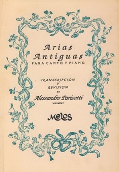 Arias antiguas para canto y piano Volúmen I - Alessandro Parisotti