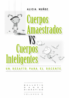 Cuerpos amaestrados vs. Cuerpos inteligentes - Alicia Muñoz