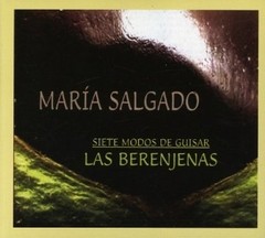 María Salgado - Siete modos de guisar las berenjenas - CD