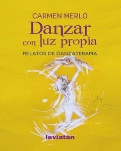 Danzar con propia luz - Carmen Merlo - Libro