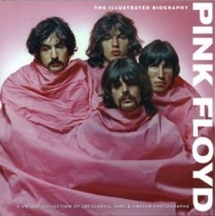 Pink Floyd: The Illustrated Biography - Marie Clayton