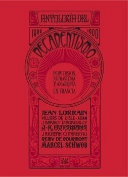 Antología del decadentismo - Jean Lorrain / Villiers de L´isle...- Libro