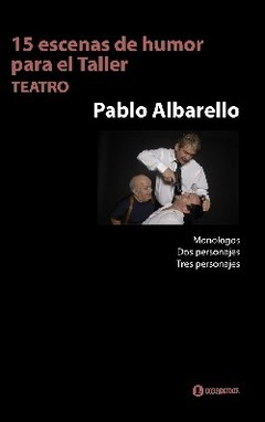 15 escenas de humor para el taller - Teatro - Pablo Albarello - Libro