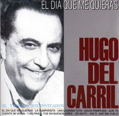 Hugo del Carril - El día que me quieras - CD