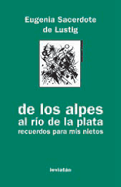 De los Alpes al río de la Plata - Eugenia Sacerdote Lustig - Libro