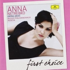 Anna Netrebko - Opera Arias - First Choice (con Digital Bonus) - CD