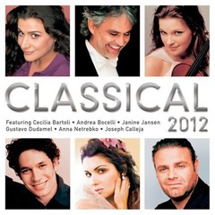 Classical 2012 - Bartoli / Bocelli / Jansen / Netrebko / Calleja / Dudamel - 2 CDs