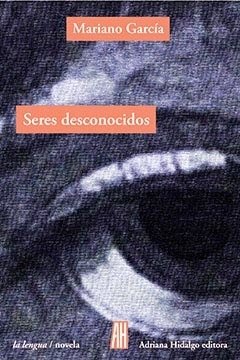 Seres desconocidos - Mariano García - Libro