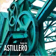 Astillero: Tango de Ruptura - CD