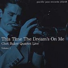 Chet Baker´ Quartet: Live - This Time the Dream's on Me - Vol. 1 - CD