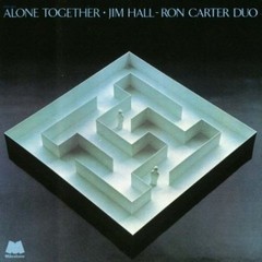 Jim Hall / Ron Carter Duo: Alone together - CD