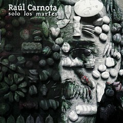 Raúl Carnota: Solo los martes - CD