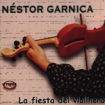 Néstor Garnica - La fiesta del violinero - CD