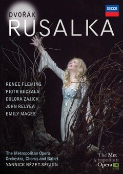 Rusalka - Dvorak: Renée Fleming / Piotr Beczala - DVD