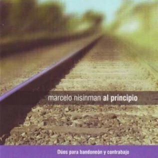 Marcelo Nisinman: Al principio - Dúos para bandoneón y contrabajo - CD