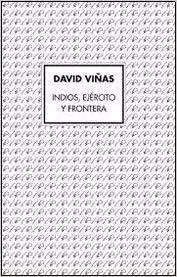 Indios, ejército y frontera - David Viñas - Libro