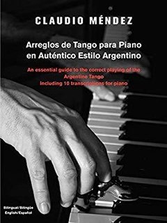 Arreglos de tango para piano en auténtico estilo argentino - Claudio Méndez - Libro