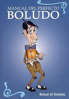 Manual del perfecto boludo - Bolud al Dolobu - Libro