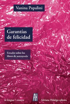 Garantías de felicidad - Vanina Papalini - Libro