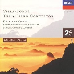 Villa - Lobos - The 5 Piano Concertos - Cristina Ortiz ( 2 CDs )