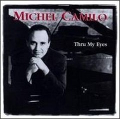 Michel Camilo: Thru My Eyes - CD