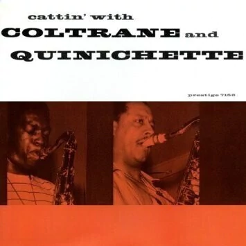 Coltrane and Quinichette: Cattin´with Coltrane and Quinichette - CD